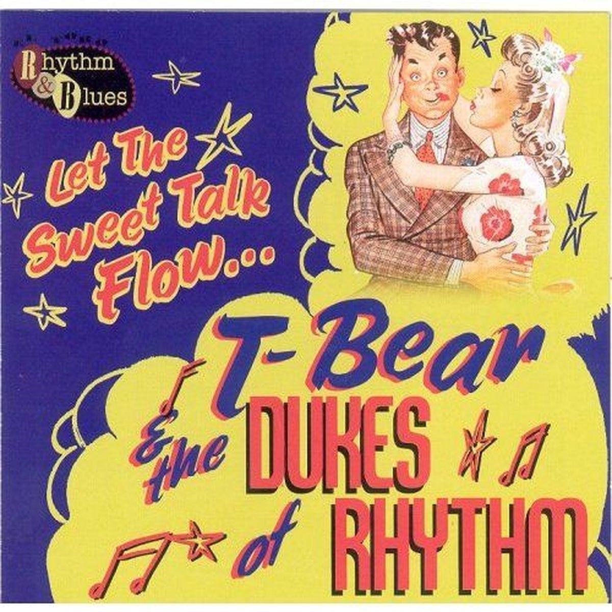 T-Bear & The Dukes Of Rhythm - Let The Sweet Talk Flow... (CD)