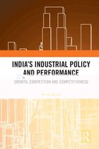 India’s Industrial Policy and Performance