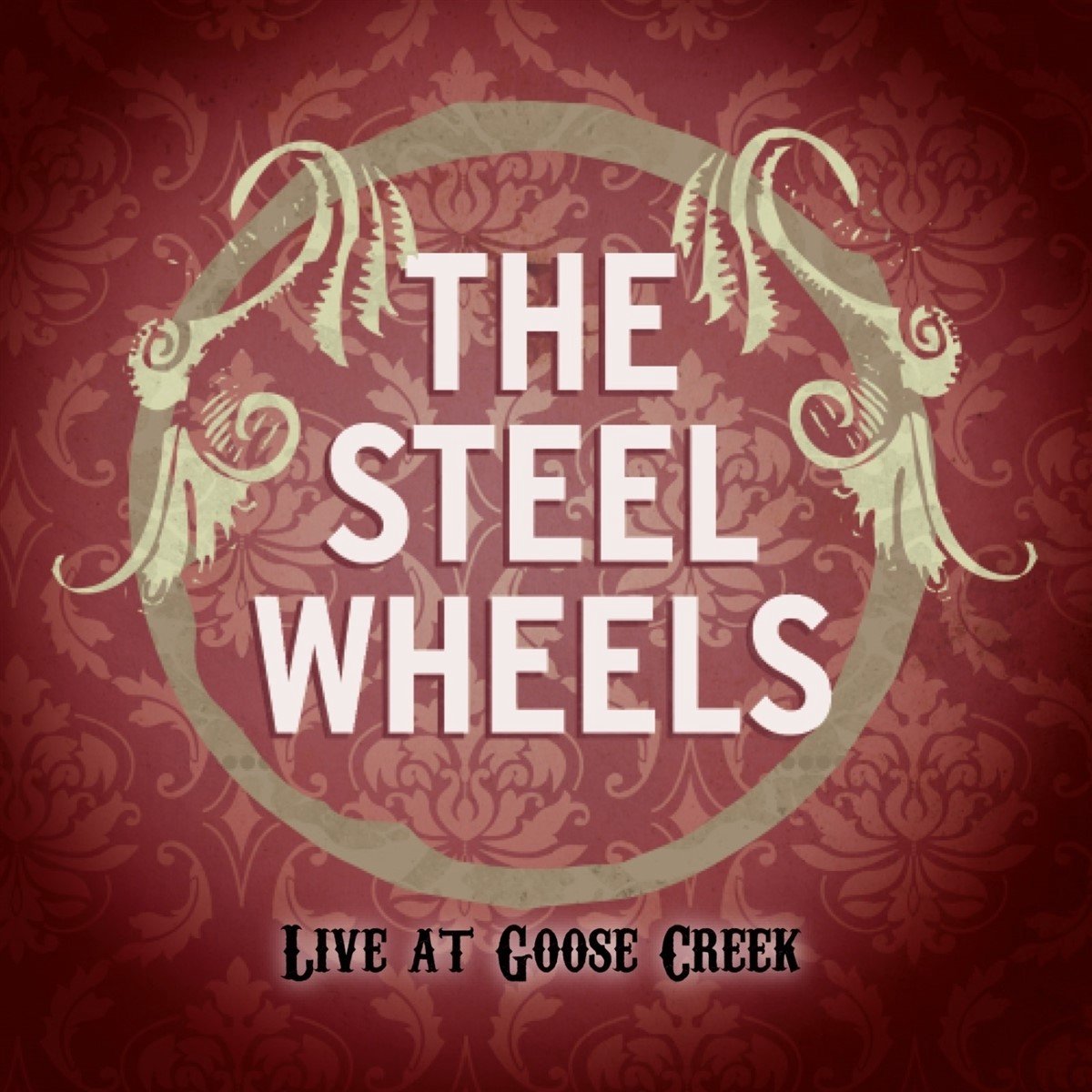 The Steel Wheels - Live At Goose Creek (CD)