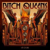 Bitch Queens - City Of Class (CD)