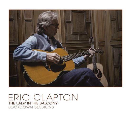 Eric Clapton - The Lady In The Balcony: Lockdown Sessions (DVD | CD) (Deluxe Edition)