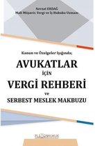 Kanun ve Özelgeler Işığında Avukatlar İçin Vergi Rehberi