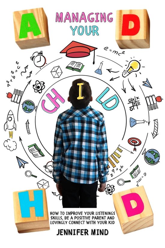 Understanding and Managining ADHD Managing Your ADHD Child How to
