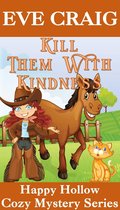 Happy Hollow Cozy Mystery Series 2 - Kill Them With Kindness