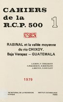 Cahiers de la RCP 500 - Rabinal et la vallée moyenne du Rio Chixoy. Vol. 1