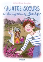 Quatre soeurs - Quatre soeurs et les mystères de Bretagne