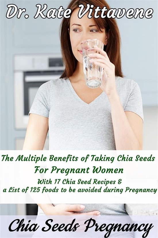 The Multiple Benefits of Taking Chia Seeds For Pregnant Women. With 17 Chia Seed... bol