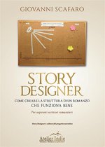 STORY DESIGNER. Come creare la struttura di un romanzo che funziona bene