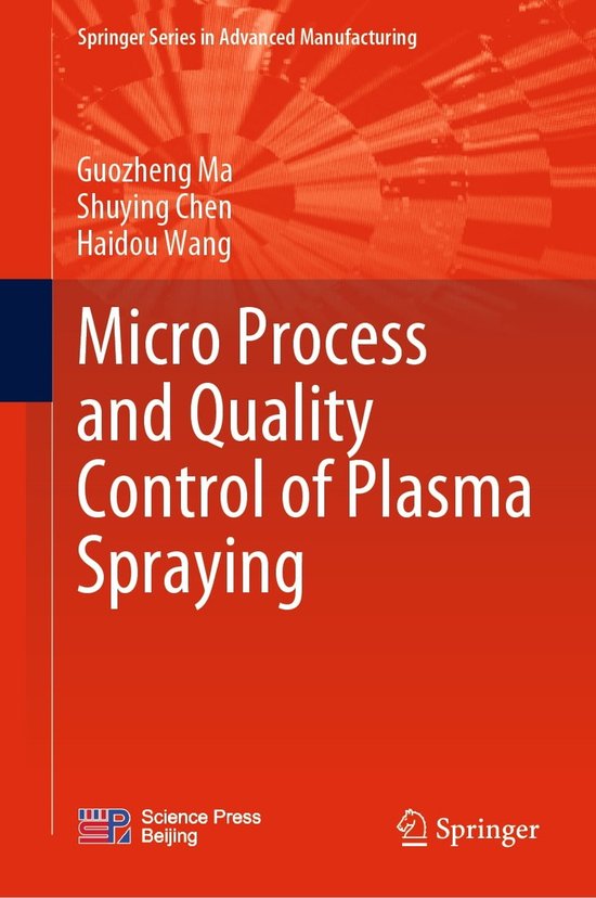 Springer Series in Advanced Manufacturing - Micro Process and Quality Control of Plasma Spraying