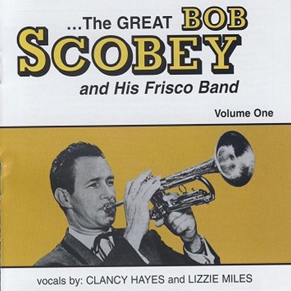 Bob Scobey's Frisco Band - ...The Great Bob Scobey And His Frisco Band Volume One (CD)
