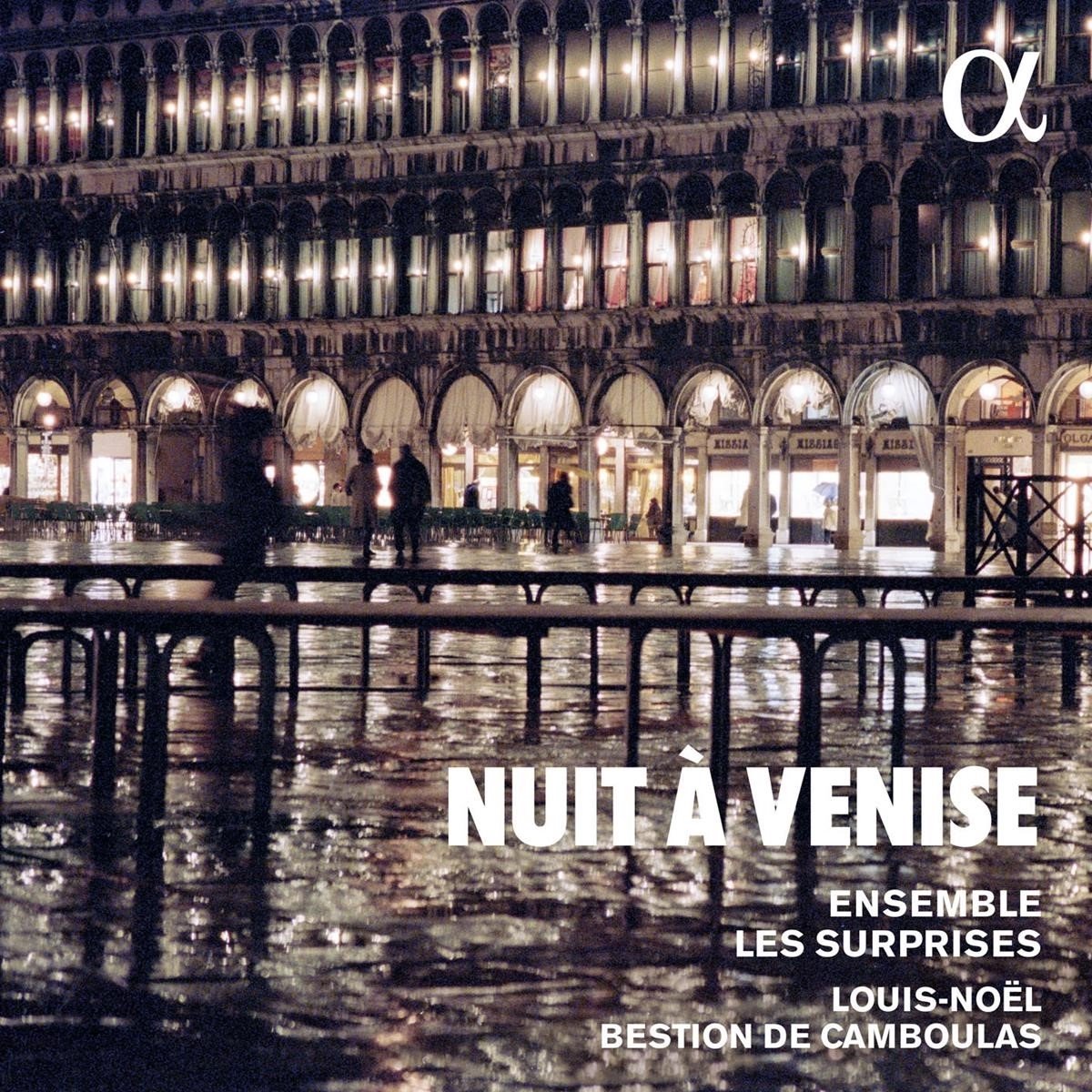 Ensemble Les Surprises, Louis-Noël Bestion de Camboulas - Nuit à Venise (CD)