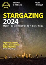Philip's Stargazing - Philip's Stargazing 2024 Month-by-Month Guide to the Night Sky Britain & Ireland