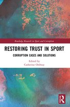 Routledge Research in Sport and Corruption- Restoring Trust in Sport