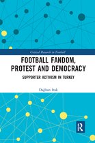 Critical Research in Football- Football Fandom, Protest and Democracy