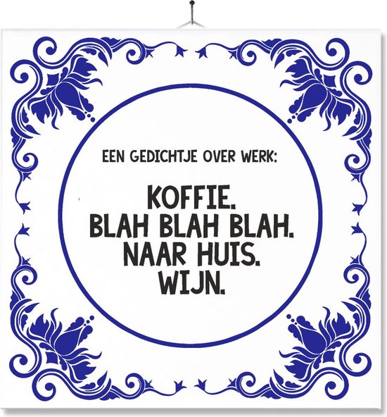 Tegel Met Opdruk Grappig Humor Verjaardag kado Een gedichtje over werk bol