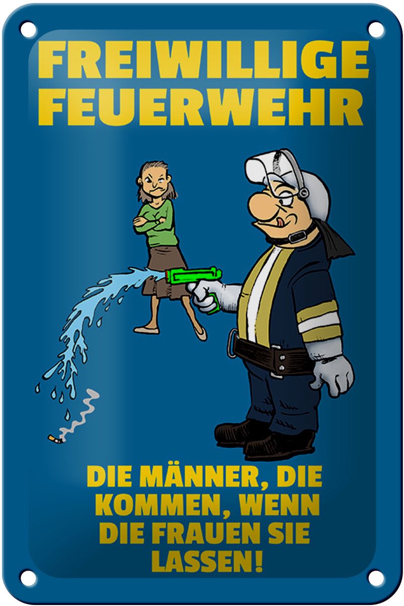 Blechschild Spruch 12x18cm Freiwillige Feuerwehr Männer