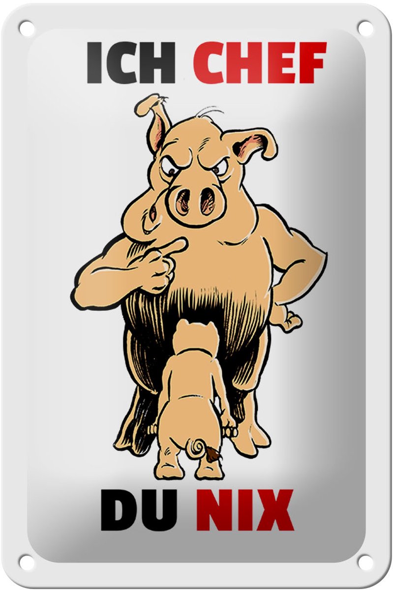 Blechschild Spruch 12x18cm Ich Chef Du nix (Schweine)