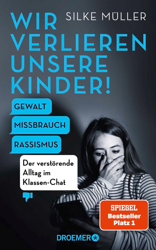 Boekomslag met de titel 'Wir verlieren unsere Kinder!' door Silke Müller, met een jong meisje dat haar mond bedekt en tekst over geweld, misbruik, racisme en het klassen-chat.