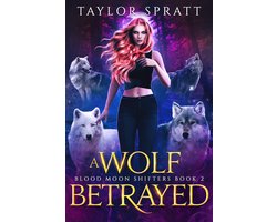 Blood Moon Shifters 2 - Een Wolf Verraden