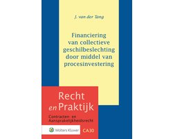 Recht en Praktijk - contracten en aansprakelijkheidsrecht CA30 - Financiering van collectieve geschilbeslechting dmv procesinvestering