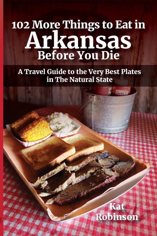 102 More Things to Eat in Arkansas Before You Die - cover