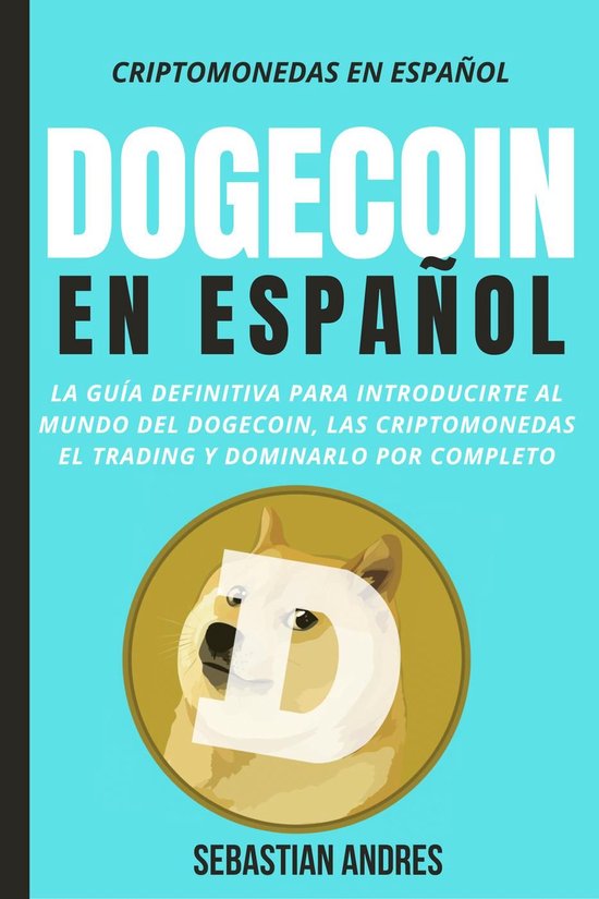 Criptomonedas en Español 3 - Dogecoin en Español: La guía ... - cover