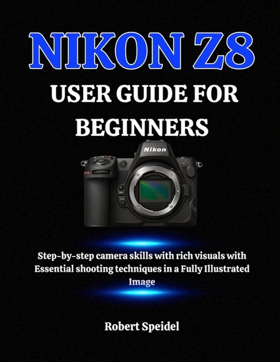 Nikon Z8 User Guide for Beginners - cover