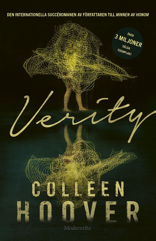 Livre "Verity" par Colleen Hoover, montrant une femme enveloppée dans une lueur dorée, avec le texte "DEN INTERNATIONELLA SUCCÉROMANEN AV FÖRFATTAREN TILL MINNEN AV HONOM" et "ÖVER 3 MILJONER SÅLDA EXEMPLAR!".