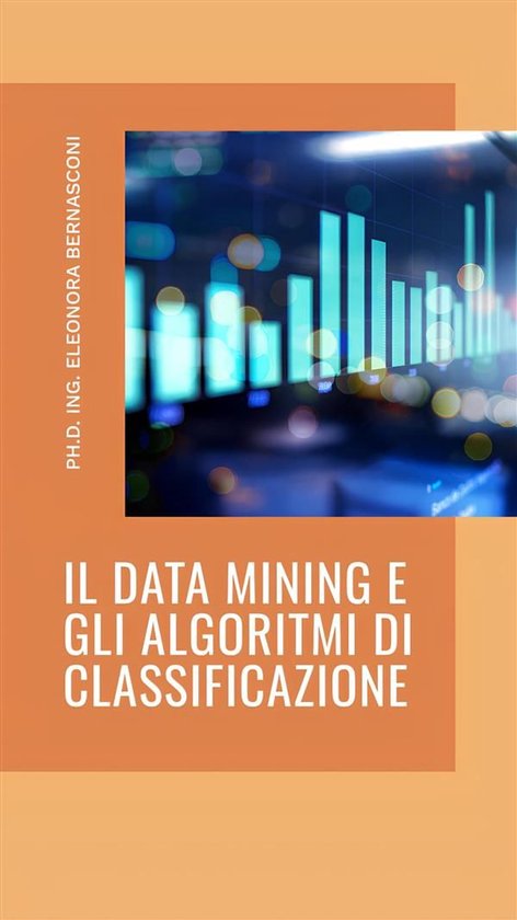 Il Data mining e gli algoritmi di classificazione - cover