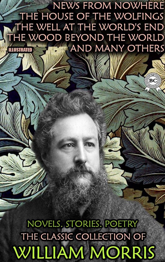 The Classic Collection of William Morris. Novels. Stories. P ... - cover
