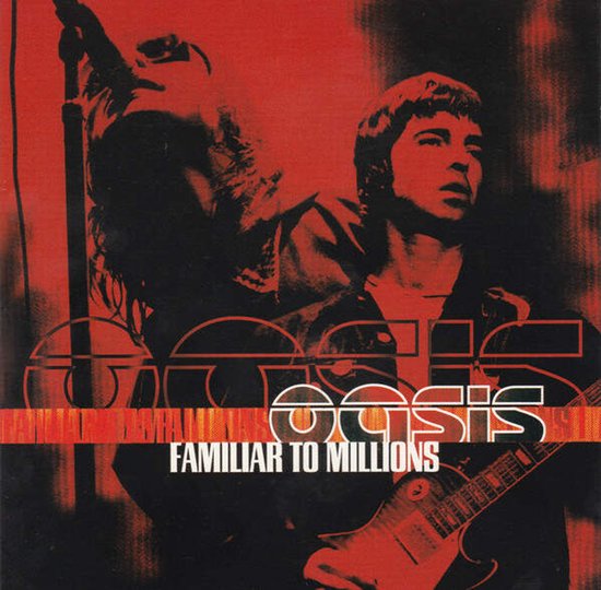 Oasis-albumcover 'Familiar to Millions' met een afbeelding van Liam Gallagher die zingt en Noel Gallagher die gitaar speelt, met rode achtergrond.