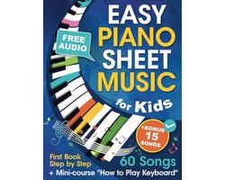 Piano Notenboek voor Kinderen + Mini-cursus 'Hoe te Spelen op Keyboard': Beginnerspianoboek met 60 Liedjes en Gratis Audio