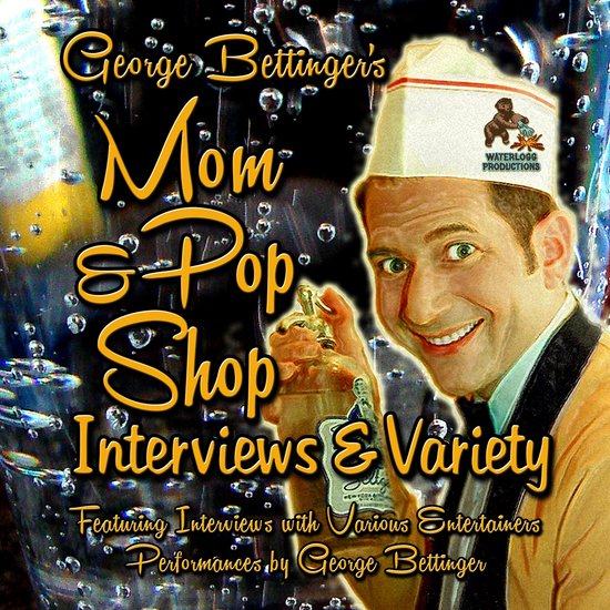 George Bettinger’s Mom & Pop Shop Interviews & Variety - cover