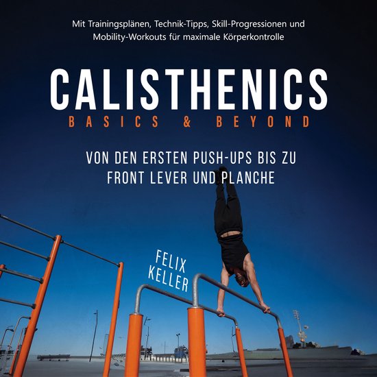 Calisthenics Basics & Beyond – Von den ersten Push-ups bis ... - cover