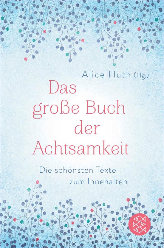 Das große Buch der Achtsamkeit - Die schönsten Texte zum I ... - cover
