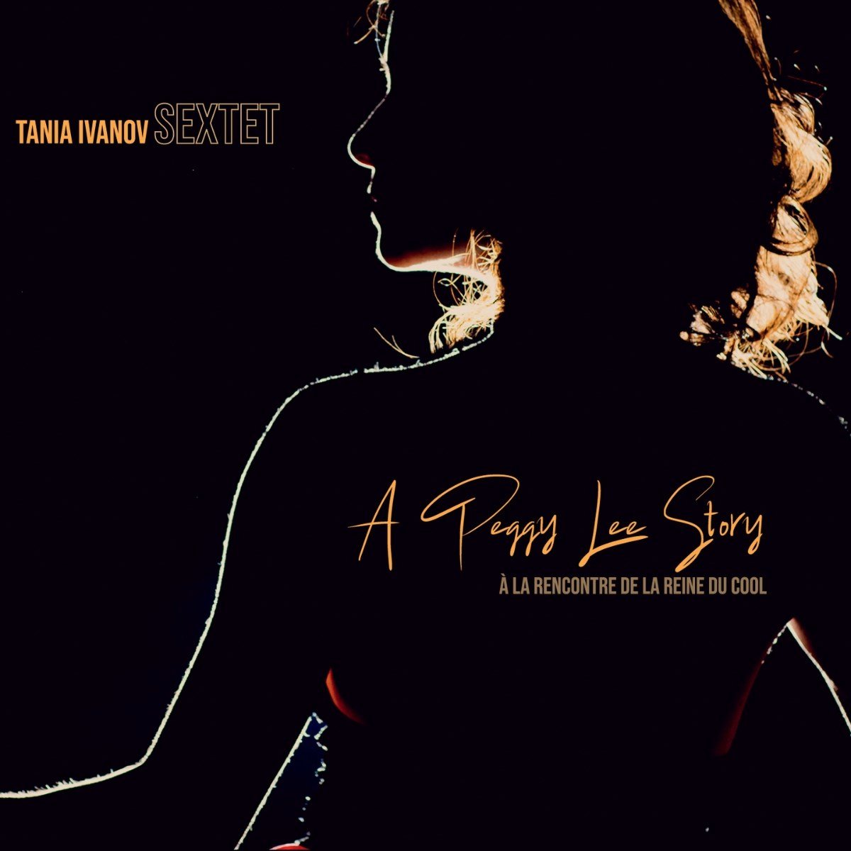 Tania Ivanov Sextet - A Peggy Lee Story: À La Rencontre De La Reine Du Cool (CD)