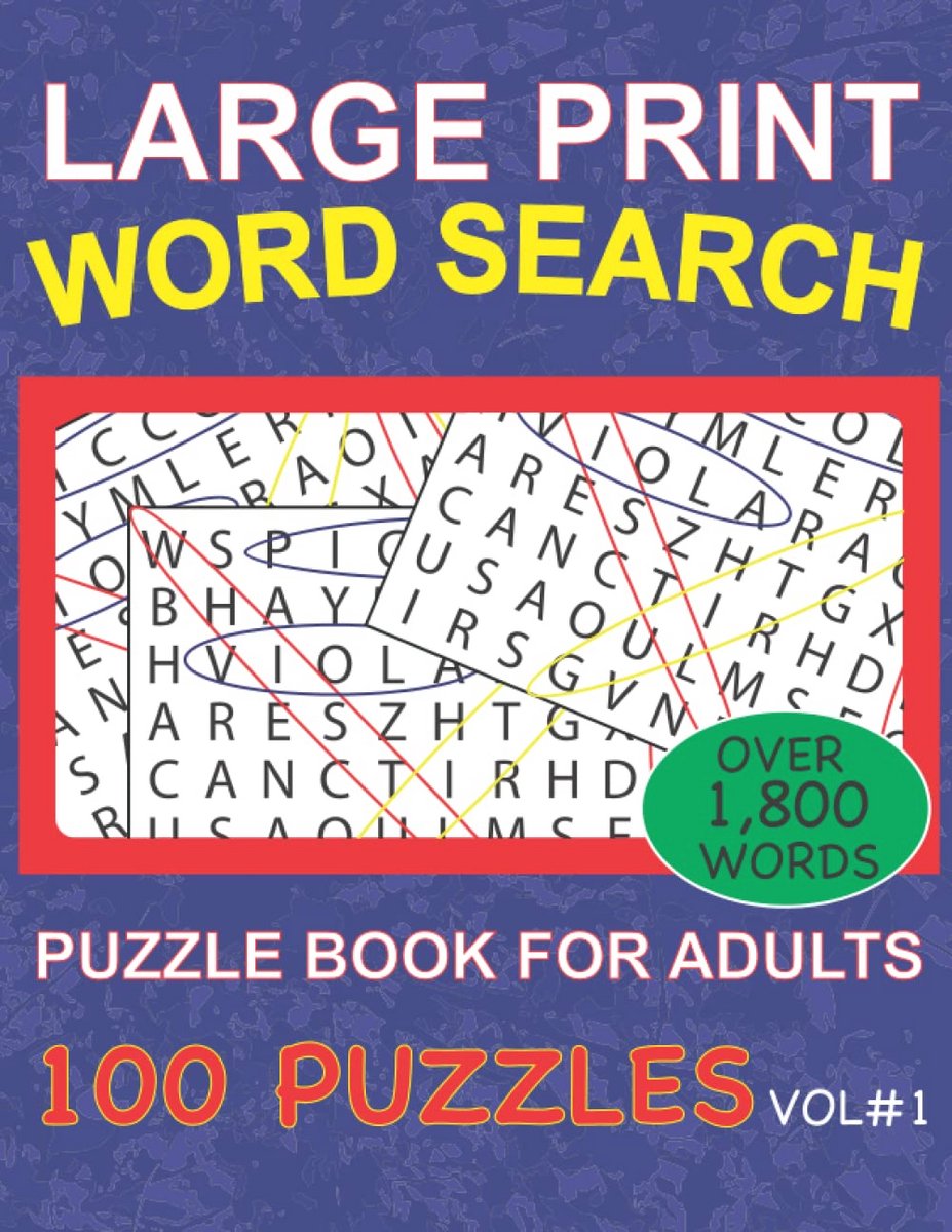 Large Print Word Search: 100 Large Print Word Search Puzzles, 1800+ Words for Adults and Seniors to Relax and Have Fun (1 Word Search Puzzle Per Page)