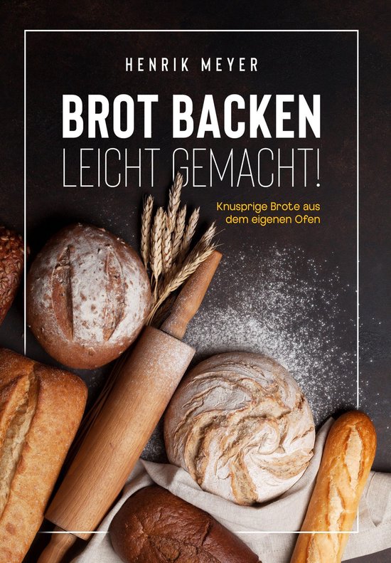 Brot backen leicht gemacht! - cover