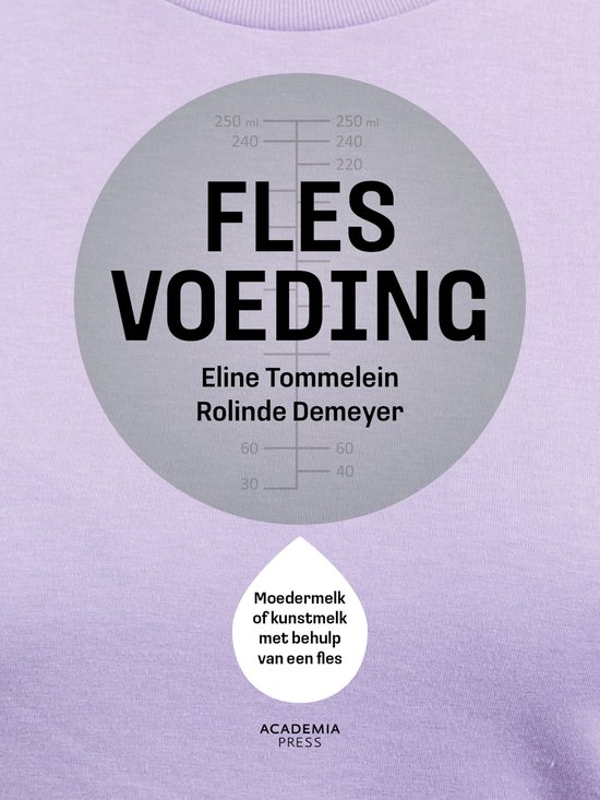 Paars T-shirt met een grijze cirkel. Tekst: FLES VOEDING, Eline Tommelein, Rolinde Demeyer. 'Moedermelk of kunstmelk met behulp van een fles'. ACADEMIA PRESS.