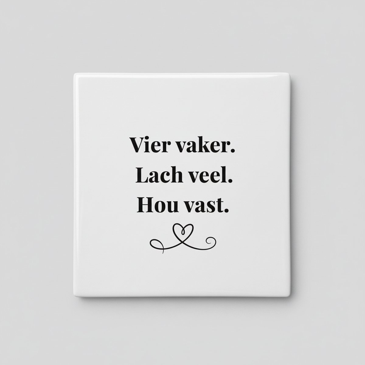 Vier Vaker, Lach Veel, Hou Vast Tegel – Inspirerende Levens Tekst Wanddecoratie – Keramisc