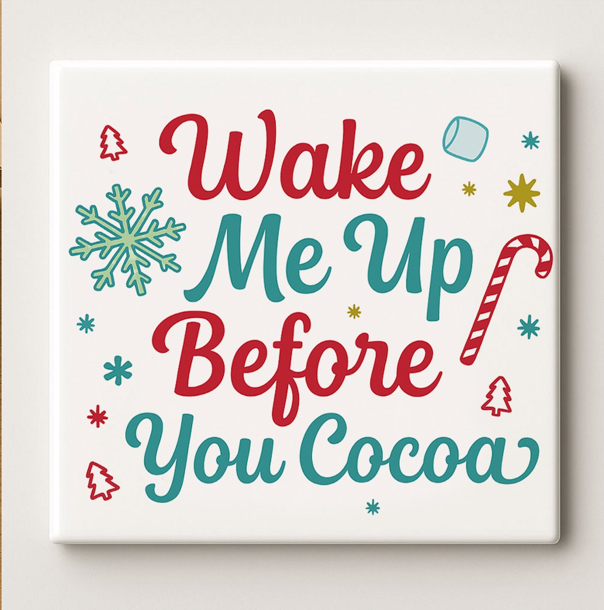 Nevolis Wake Me Up Before You Cocoa Decoratieve Tegel 15x15 cm – Grappige Winter Koffie Quote – Gezellige Keuken- & Kerst Wanddecoratie Multi Color