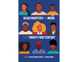 Media and Public Affairs- Black Identities and Media in the Twenty-First Century