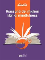 Disiato 1 - Riassunti dei migliori libri di mindfulness e felicità