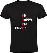 So Happy I'm Forty Heren T-shirt | Verjaardag | jarig | Feest | 40 jaar | veertig jaar