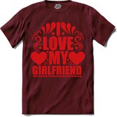I Love My Girlfriend | Valentijn - Valentijnsdag - Cadeau - Kado - T-Shirt - Unisex - Burgundy - Maat XL