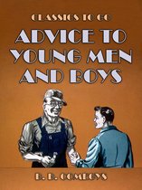 Classics To Go - Advice to Young Men And Boys