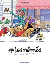 #LesMémés 3 - #LesMémés - Fraicheur de vivre - Tome 3