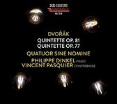 Philippe Dinkel, Vincent Pasquier, Quatuor Sine Nomine - Dvorák: Quintette Op. 81 & Quintette Op. 77 (CD)