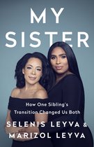 My Sister How One Sibling's Transition Changed Us Both