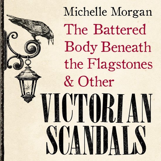 The Battered Body Beneath the Flagstones, and Other Victoria ... - cover